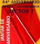  Jantar do 84º Aniversário do Grupo Tauromáquico 'Sector 1'.