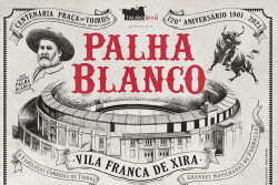 VILA FRANCA DE XIRA: 120 ANOS DE HISTÓRIA - UMA FEIRA DE EMOÇÕES COM 7 ESPETÁCULOS