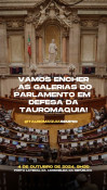 VAMOS  ENCHER AS GALERIAS DO PARLAMENTO !