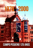Destaque Campo Pequeno TV   -  Campo Pequeno 125 Anos - 1975 a 2000