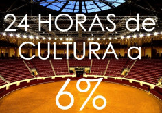 24 HORAS DE CULTURA A 6%