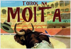 OS CARTÉIS DA FEIRA TAURINA 2018 DA MOITA POR OCASIÃO DAS FESTAS EM HONRA DE NOSSA SENHORA DA BOA VIAGEM.
